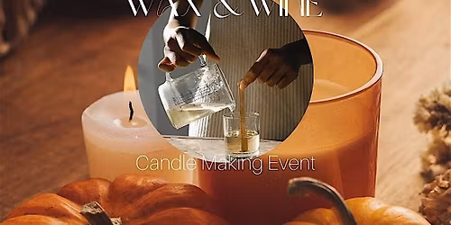 Wax & Wine Candle Making