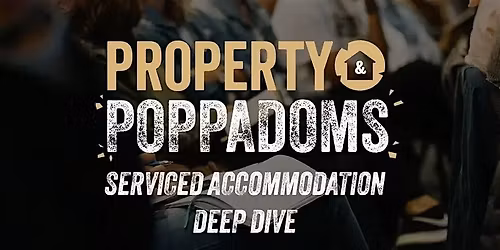 Property & Poppadoms (Property Training Days) - Serviced Accommodation