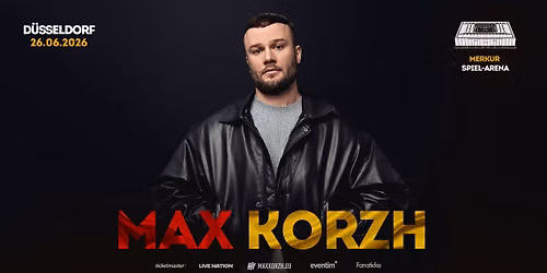 Max Korzh in D\u00fcsseldorf! 26.06.2026