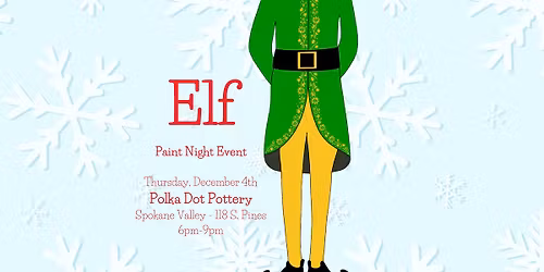 Elf Paint Night | December 4, 2025 | Spokane Valley | 118 S. Pines Road