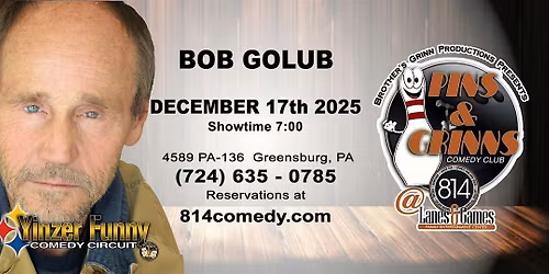 BOB GOLUB -  Pins & Grinns Comedy Club @ 814 Lanes & Games