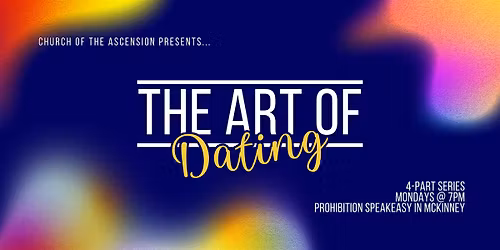 The Art of Dating: Mini-Series for Singles!