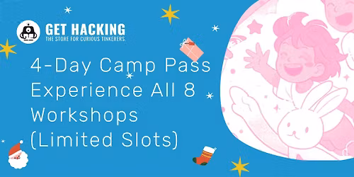 TinkerFest 2025 \u2013 4-Day Mega Maker Camp Package (All 8 Workshops + Kits Inc