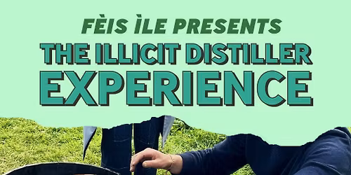 The Illicit Distillers Experience - Session 2