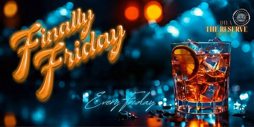 Finally Friday - Hip Hop, R&B, Afrobeat, Latin and more at The Reserve