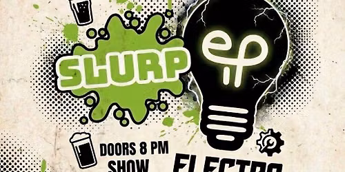 Slurp and Electro Politics