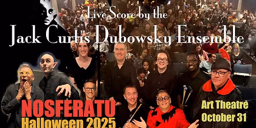 HALLOWEEN 2025 - NOSFERATU (1922) LIVE SCORE - JCDEnsemble - ART THEATRE LONG BEACH