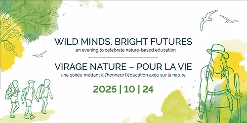 WILD Minds. Bright Futures. \/\/ Virage nature \u2013 pour la vie