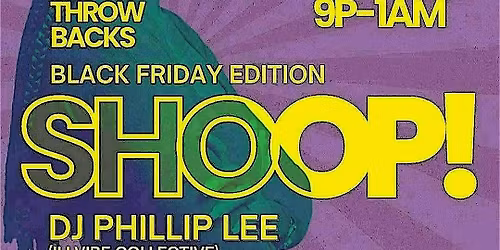 SHOOP! \u2014 A 90\u2019s R&B + Hip-Hop Dance Party (Black Friday Edition)