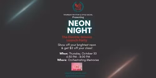 Thursday Rhythm & Style Social: NEON NIGHT! \u2728 (Oct 30)