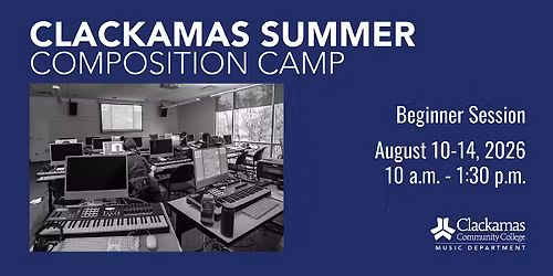 Clackamas Summer Composition Camp - Beginner