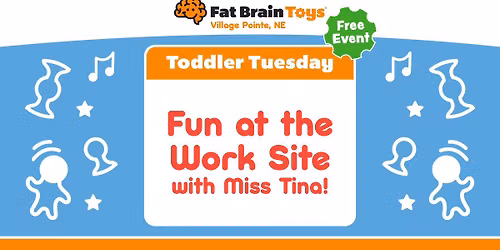 Toddler Tuesday - Fun at the Work Site with Miss Tina! 