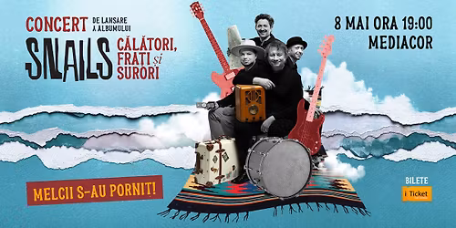 Snails \u2013 Concert de Lansare a Albumului: \u201eC\u0103l\u0103tori: Fra\u021bi \u0219i Surori\u201d