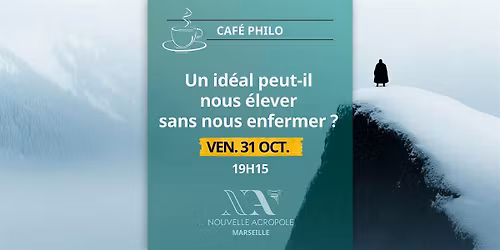 Caf\u00e9-Philo : Un id\u00e9al peut-il nous \u00e9lever sans nous enfermer ?