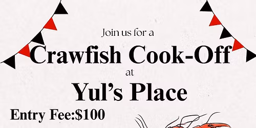 Yul\u2019s Annual Crawfish Cook Off \ud83e\udd9e