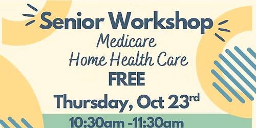 FREE Senior Workshop: Medicare & Home Health Care