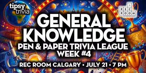 Calgary: Rec Room - General Knowledge League Week #4 - Jul 21, 7pm