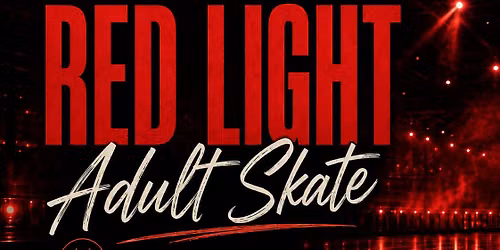\ud83d\udd34\ud83c\udf19 Red Light Adult Skate \ud83d\udefc\u2728