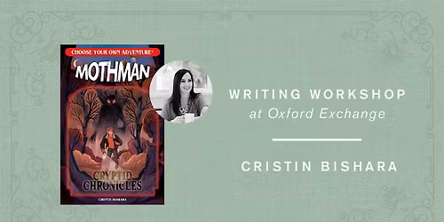 Cristin Bishara| Choose Your Own Adventure Writing Workshop
