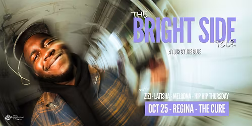 The Blue (Live in Regina) w\/ ZIZI, LATISHA, Melodna, & Hip Hip Thursday