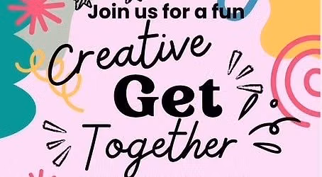 Creative Get Together - Create & Connect  2nd JULY 6-7:30PM 