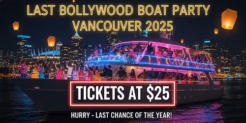 Last Bollywood Boat Party Vancouver 2025
