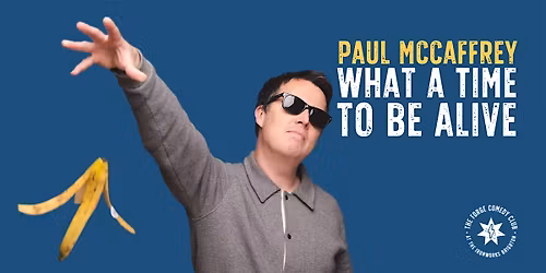 Paul McCaffrey: What a Time to Be Alive