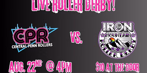 HOME BOUT Central Penn Rollers vs Iron Mountain Roller Derby