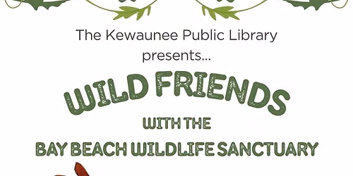 Wild Friends with the Bay Beach Wildlife Sanctuary