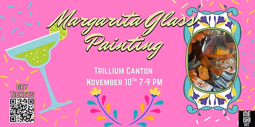 Margarita Glass Painting at Trillium Canton