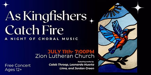 As Kingfishers Catch Fire- a Night of Choral Music