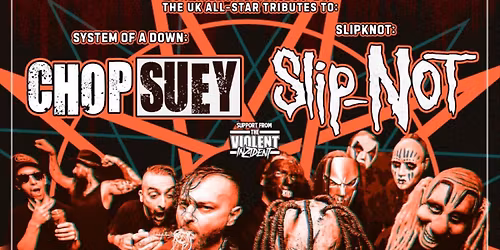 Chop Suey, Slip-Not, The Violent Inzident