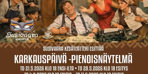 SUSIVAARA KES\u00c4TEATTERIN KARKAUSP\u00c4IV\u00c4 -pienoisn\u00e4ytelm\u00e4