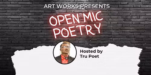 ART WORKS Presents: Open Mic Poetry