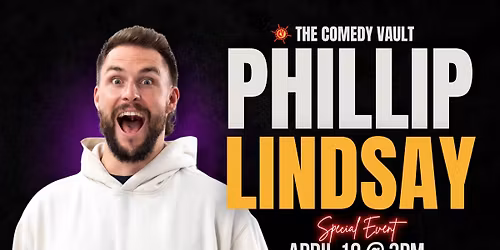 Phillip Linsday LIVE @ The Comedy Vault Batavia *Special Event*