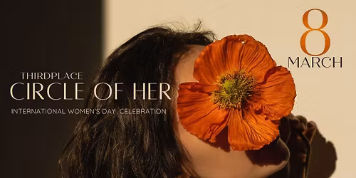 Circle of Her \u2013 International Women\u2019s Day Celebration | 8 March