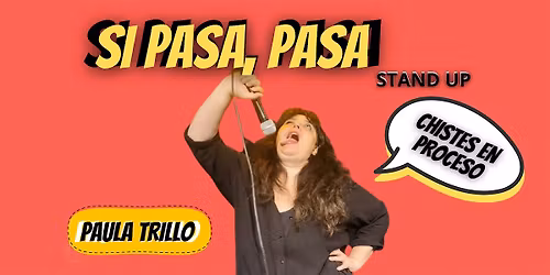 Si pasa, pasa. Stand Up