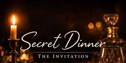 Secret Dinner: The Invitation