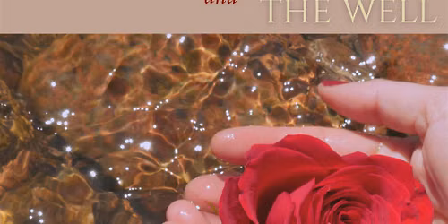 The Rose and The Well