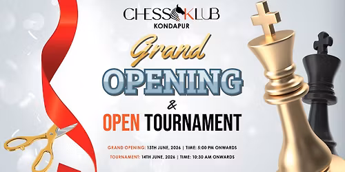 CHESS KLUB Grand Opening - Kondapur & Open Tournament