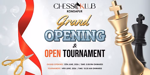CHESS KLUB Grand Opening - Kondapur & Open Tournament