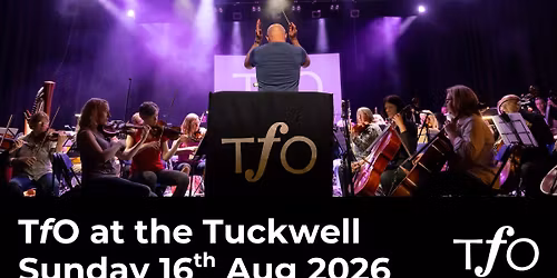 TfO at the Tuckwell: TfO Strings & Choir in concert