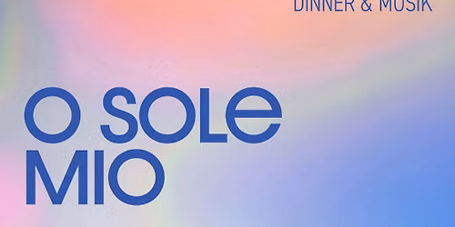 O Sole Mio \u00b7 Dinner & Musik zum Immling Festival