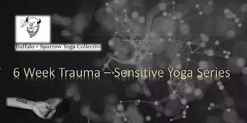 6-Week Trauma Sensitive Yoga Series