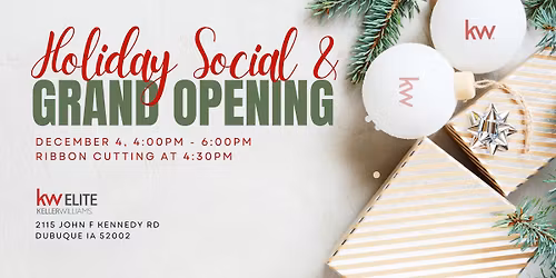 \ud83c\udf84 KW Elite Team \u2013 Dubuque Holiday Social + Grand Opening \ud83c\udf80
