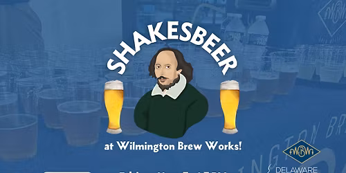 Shakesbeer at Wilmington Brew Works!