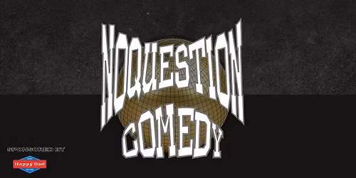 No Question Riverside comedy