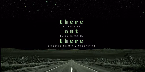 ATW Play Reading: There Out There by Julia Smith