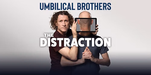 The Umbilical Brothers - The Distraction - Houston