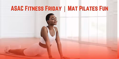 ASACDST Presents Friday Fitness: Mat Pilates Fun